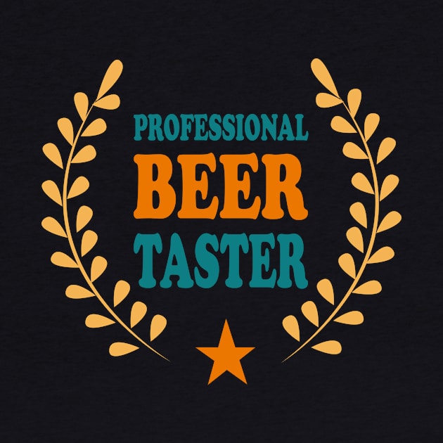 Professional beer taster by Drunken T-shirts